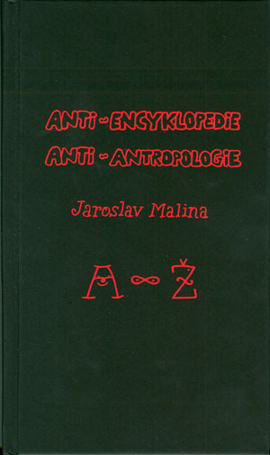 Malina Jaroslav: Anti-encyklopedie anti-antropologie