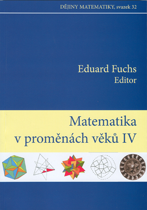 Fuchs Eduard (ed.): Metematika v proměnách věků IV