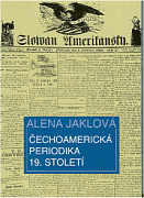 Jaklová Alena: Čechoamerická periodika 19. století