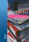 Kocmanová Alena: Účetnictví. Podvojné účetnictví v aplikaci a příkladech. 2. vydání